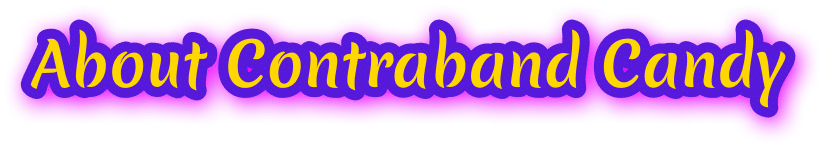 about contraband candy